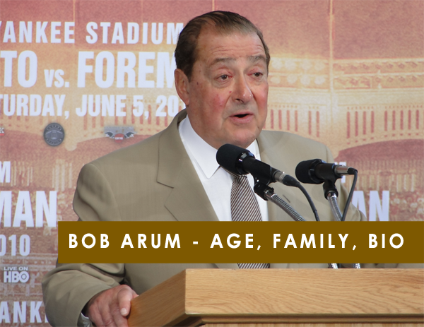 Bob Arum Age Family Bio
